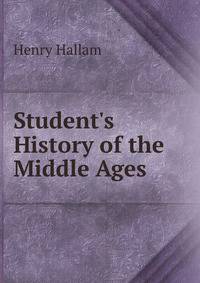 Student's History of the Middle Ages
