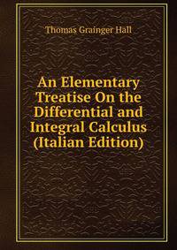 An Elementary Treatise On the Differential and Integral Calculus (Italian Edition)