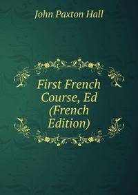 First French Course, Ed (French Edition)