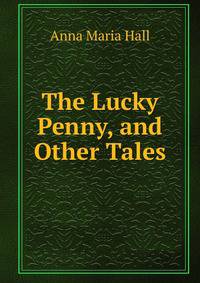 The Lucky Penny, and Other Tales