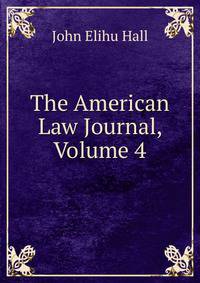 The American Law Journal, Volume 4