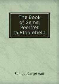 The Book of Gems: Pomfret to Bloomfield