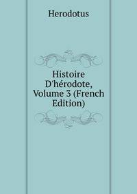 Histoire D'h?rodote, Volume 3 (French Edition)