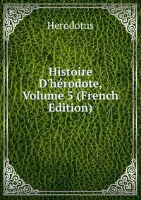 Histoire D'h?rodote, Volume 5 (French Edition)
