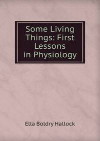 Some Living Things: First Lessons in Physiology