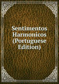 Sentimentos Harmonicos (Portuguese Edition)