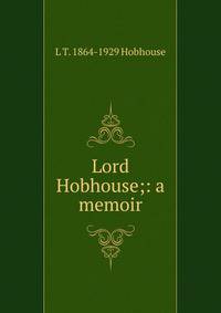 Lord Hobhouse;: a memoir