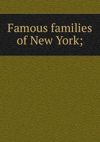 Famous families of New York;