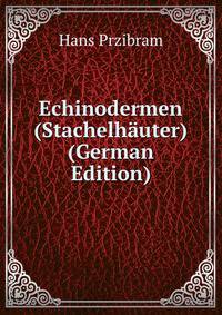 Echinodermen (Stachelhauter) (German Edition)