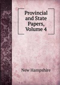 Provincial and State Papers, Volume 4