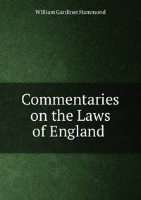 Commentaries on the Laws of England .