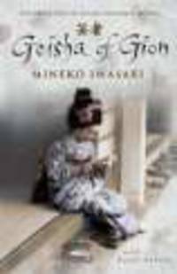 Geisha of Gion. True Story of Japan's Foremost Geisha