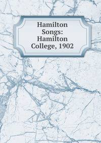 Hamilton Songs: Hamilton College, 1902