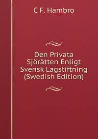 Den Privata Sjoratten Enligt Svensk Lagstiftning (Swedish Edition)