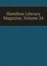 Hamilton Literary Magazine, Volume 24