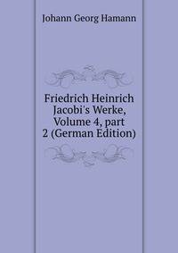 Friedrich Heinrich Jacobi's Werke, Volume 4, part 2 (German Edition)