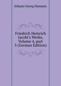 Friedrich Heinrich Jacobi's Werke, Volume 4, part 3 (German Edition)