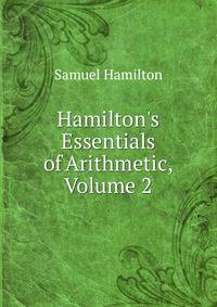 Hamilton's Essentials of Arithmetic, Volume 2