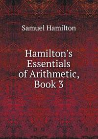 Hamilton's Essentials of Arithmetic, Book 3