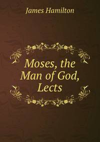 Moses, the Man of God, Lects