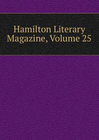 Hamilton Literary Magazine, Volume 25
