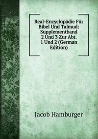 Real-Encyclopadie Fur Bibel Und Talmud: Supplementband 2 Und 3 Zur Abt. 1 Und 2 (German Edition)