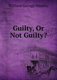 Guilty, Or Not Guilty?