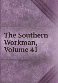 The Southern Workman, Volume 41