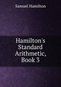 Hamilton's Standard Arithmetic, Book 3