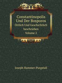 Constantinopolis Und Der Bosporos: Ortlich Und Geschichtlich, Volume 2 (German Edition)