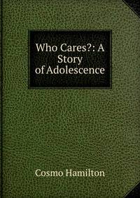 Who Cares?: A Story of Adolescence