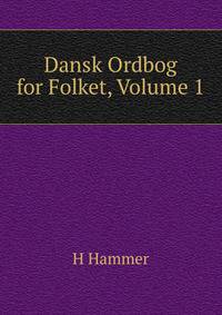 Dansk Ordbog for Folket, Volume 1