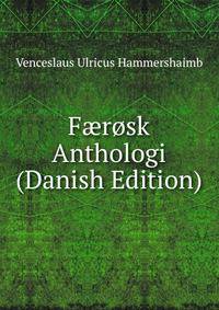 F?rosk Anthologi (Danish Edition)