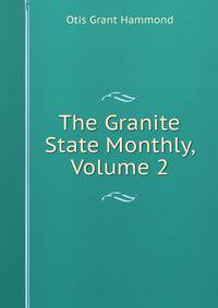 The Granite State Monthly, Volume 2