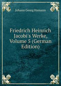 Friedrich Heinrich Jacobi's Werke, Volume 5 (German Edition)