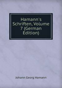 Hamann's Schriften, Volume 7 (German Edition)