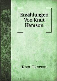 Erz?hlungen Von Knut Hamsun