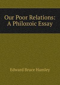 Our Poor Relations: A Philozoic Essay