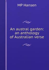 An austral garden: an anthology of Australian verse
