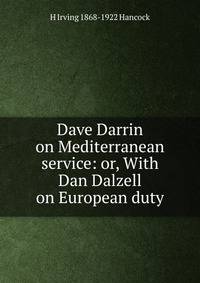 Dave Darrin on Mediterranean service: or, With Dan Dalzell on European duty