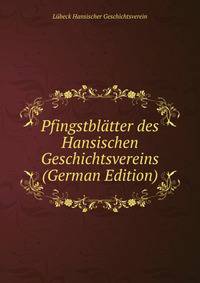 Pfingstblatter des Hansischen Geschichtsvereins (German Edition)