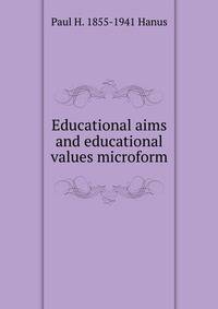 Educational aims and educational values microform