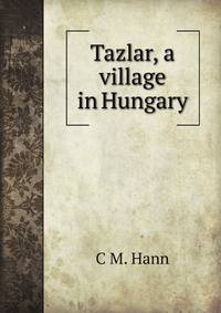 Tazlar, a village in Hungary