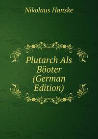 Plutarch Als Booter (German Edition)