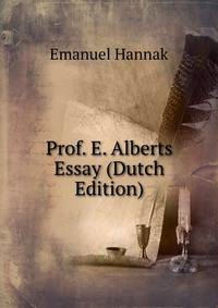 Prof. E. Alberts Essay (Dutch Edition)