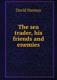 The sea trader, his friends and enemies