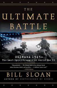 The Ultimate Battle: Okinawa 1945 - The Last Epic Struggle of World War II