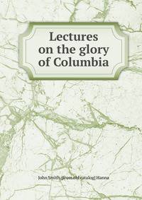 Lectures on the glory of Columbia