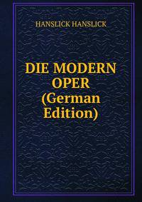 DIE MODERN OPER (German Edition)