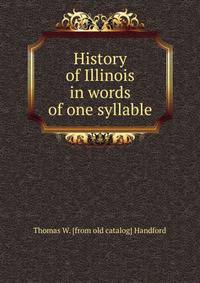 History of Illinois in words of one syllable